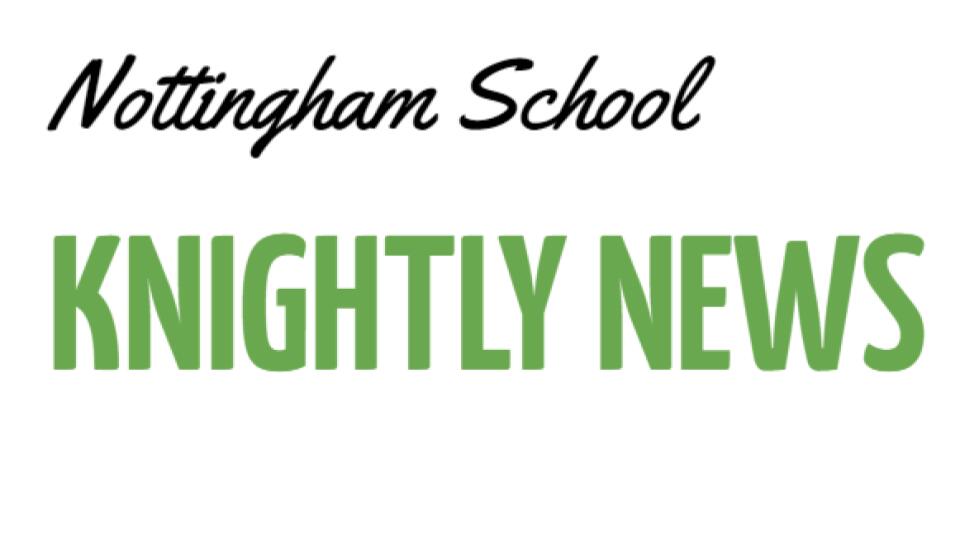 Nottingham School Knightly News